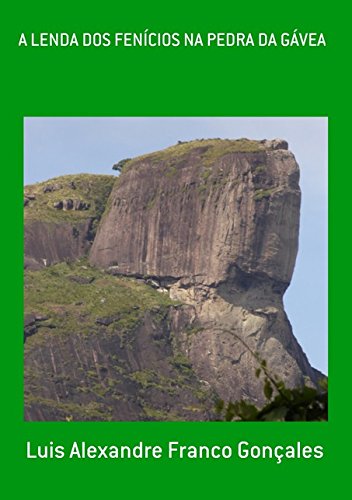 A Lenda dos Fenícios na Pedra da Gávea